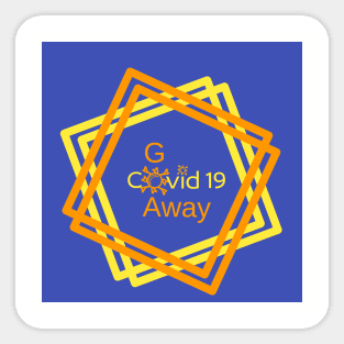 Go Away Covid 19 Sticker